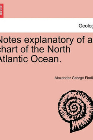 Cover of Notes Explanatory of a Chart of the North Atlantic Ocean.