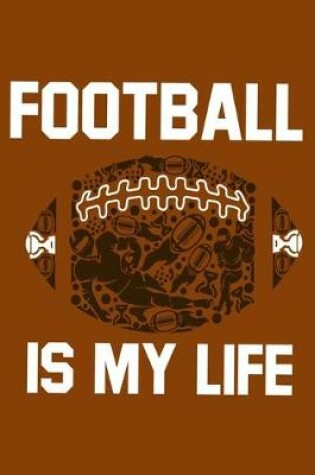 Cover of Football Is My Life