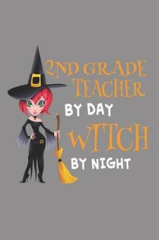 Cover of 2nd Grade Teacher By Day Witch By Night