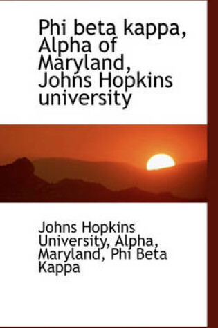 Cover of Phi Beta Kappa, Alpha of Maryland, Johns Hopkins University