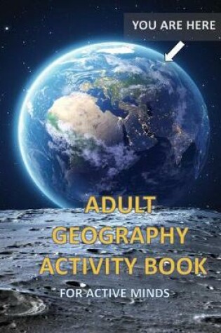 Cover of Adult Geography Activity Book for Active Minds