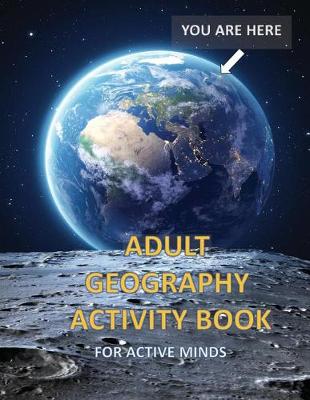 Book cover for Adult Geography Activity Book for Active Minds