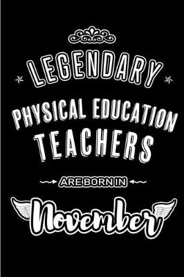 Book cover for Legendary Physical Education Teachers are born in November