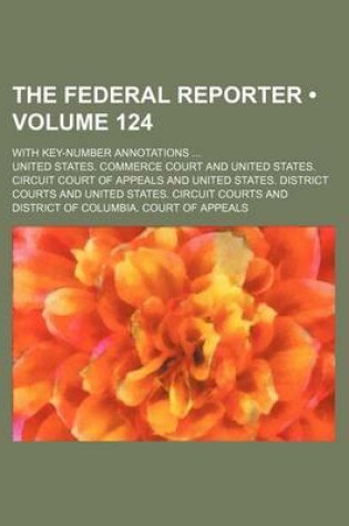 Cover of The Federal Reporter (Volume 124); With Key-Number Annotations