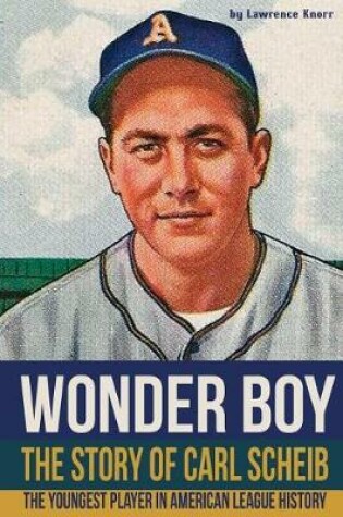 Cover of Wonder Boy - The Story of Carl Scheib