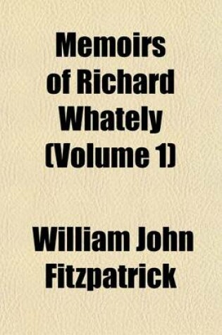 Cover of Memoirs of Richard Whately (Volume 1)