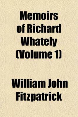 Book cover for Memoirs of Richard Whately (Volume 1)