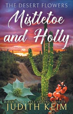 Book cover for The Desert Flowers - Mistletoe & Holly