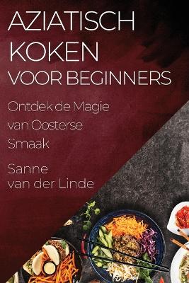 Book cover for Aziatisch Koken voor Beginners