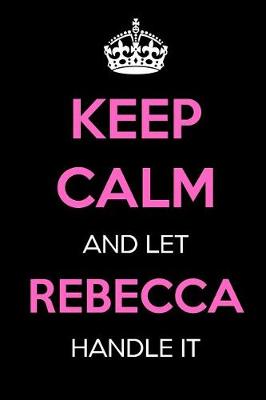 Book cover for Keep Calm and Let Rebecca Handle It