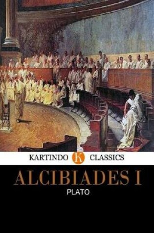 Cover of Alcibiades I (Kartindo Classics)
