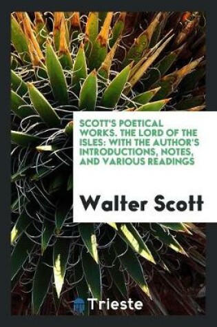 Cover of Scott's Poetical Works. the Lord of the Isles