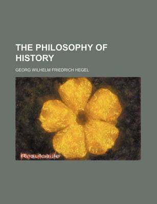 Book cover for The Philosophy of History (Volume 20)