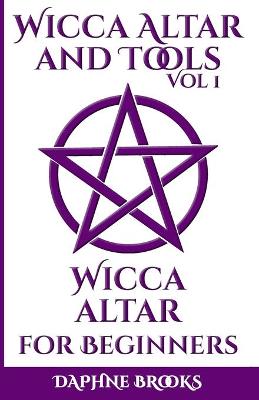 Cover of Wicca Altar and Tools - Wicca Altar for Beginners