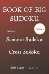 Book cover for Book of Big Sudoku - Samurai Sudoku, Cross Sudoku 200 Easy Puzzles Book 1