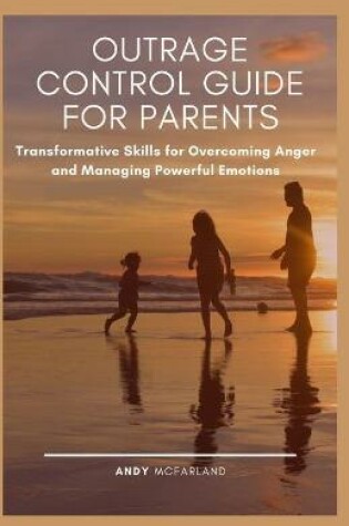 Cover of Outrage Control Guide for Parents