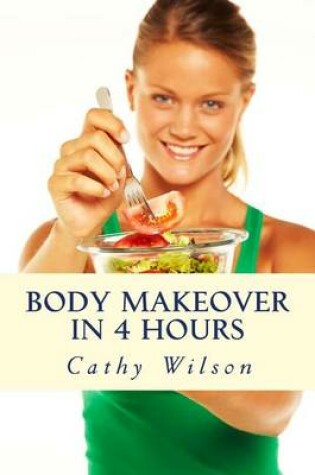 Cover of Body Makeover in 4 Hours