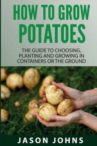 Cover of How To Grow Potatoes