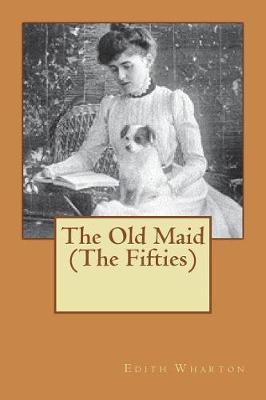 Book cover for The Old Maid (The Fifties)