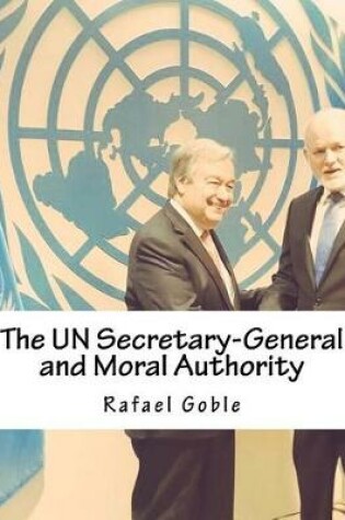 Cover of The Un Secretary-General and Moral Authority