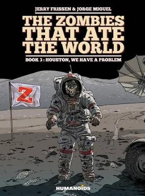 Book cover for The Zombies That Ate the World #3: Houston, We Have a Problem