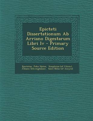 Book cover for Epicteti Dissertationum AB Arriano Digestarum Libri IV - Primary Source Edition