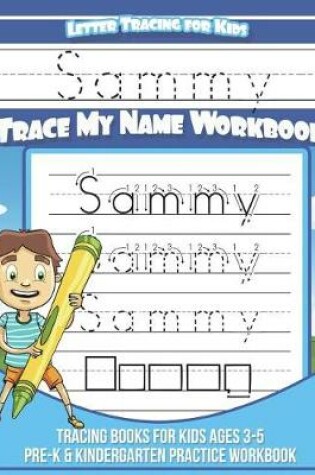 Cover of Sammy Letter Tracing for Kids Trace my Name Workbook