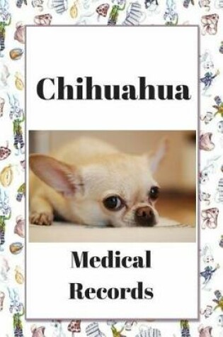 Cover of Chihuahua Medical Records