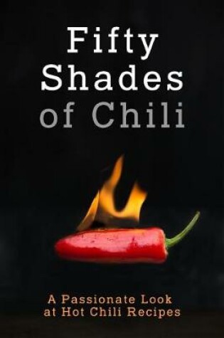 Cover of 50 Shades of Chili