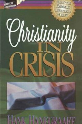 Cover of Christianity in Crisis Audiobk Hanegraaff Hank