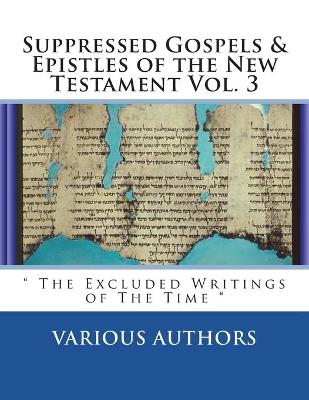 Book cover for Suppressed Gospels & Epistles of the New Testament Vol. 3