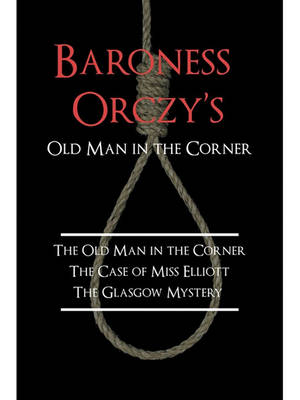 Book cover for Baroness Orczy's Old Man in the Corner