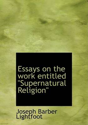 Book cover for Essays on the Work Entitled Qsupernatural Religionq