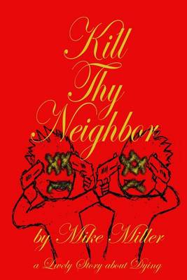 Book cover for Kill Thy Neighbor