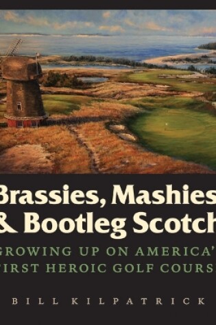 Cover of Brassies, Mashies, and Bootleg Scotch