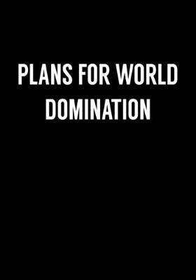 Book cover for Plans For World Domination