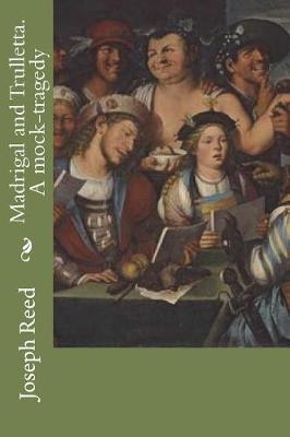 Book cover for Madrigal and Trulletta. A mock-tragedy