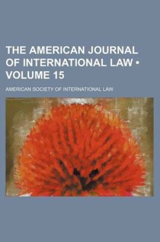 Cover of The American Journal of International Law (Volume 15)