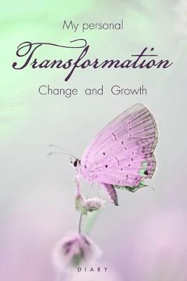 Book cover for My Personal Transformation Change and Growth Diary