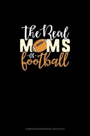 Cover of The Real Moms Of Football