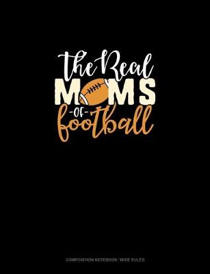 Cover of The Real Moms Of Football