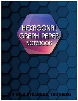 Cover of Hexagonal Graph Paper Notebook 1/4Inch Hexagons 100Pages