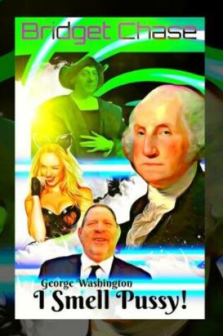 Cover of George Washington I Smell Pussy Book 1