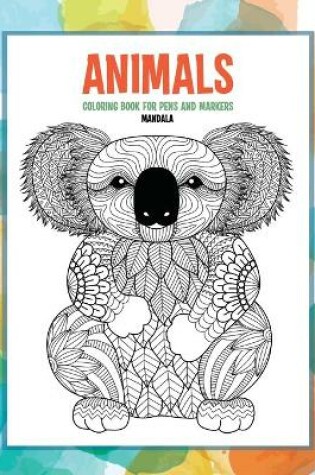 Cover of Mandala Coloring Book for Pens and Markers - Animals