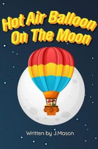 Cover of Hot Air Balloon On The Moon