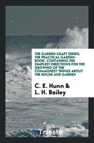 Cover of The Garden-Craft Series; The Practical Garden-Book