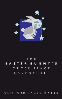 Book cover for The Easter Bunny's Outer Space Adventure!