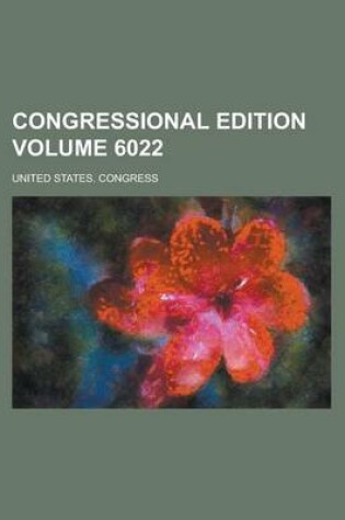 Cover of Congressional Edition Volume 6022