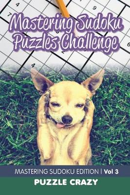 Book cover for Mastering Sudoku Puzzles Challenge Vol 3