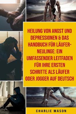 Book cover for Heilung von Angst und Depressionen & Das Handbuch fur Laufer-Neulinge